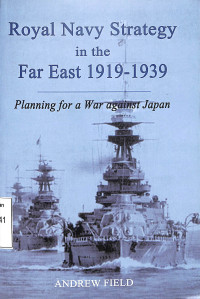 Royal Navy Strategy in the Far East 1919-1939