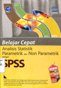 Belajar Cepat Analisis Statistik Parametrik dan Non Parametrik dengan SPSS