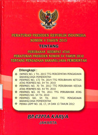 PERPRES RI NO. 4 TAHUN 2015 TENTANG PERUBAHAN KEEMPAT ATAS PERPRES NO 54 TAHUN 2010 TENTANG PENGADAAN BAANG/JASA PEMERINTAH