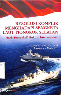 Resolusi Konflik Menghadapi Sengketa Laut Tiongkok Selatan dari: Perspektif Hukum Internasional