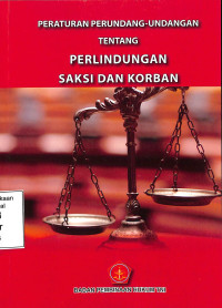 PERATURAN PERUNDANG-UNDANG TENTANG SAKSI DAN KORBAN