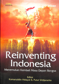 Reinventing Indonesia Menemukan Kembali Masa Depan Bangsa