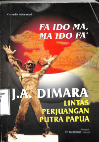 Fa Ido Ma, Ma Ido Fa. Lintas Perjuangan Putra Papua, J.A. Dimara