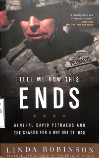 Tell Me How This ENDS. General David Petraeus and The Search for a Way Out of Iraq