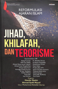 Reformulasi Ajaran Islam Jihad, Khilafah dan Terorisme