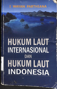 HUKUM LAUT INTERNASIONAL DAN HUKUM LAUT INDONESIA