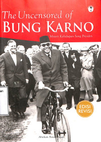 THE UNCENSORED OF BUNG KARNO