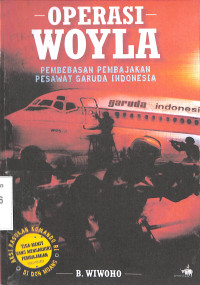 Operasi Woyla Pembebasan Pembajakan Pesawat Garuda Indonesia