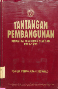 TANTANGAN PEMBANGUNAN DINAMIKA PEMIKIRAN SESKOAD 1992-1993