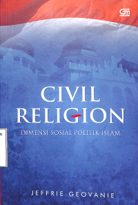 Civil Religion; Dimensi Sosial Politik Islam