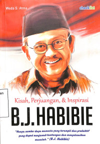 KISAH, PERJUANGAN & INSPIRASI B.J. HABIBIE