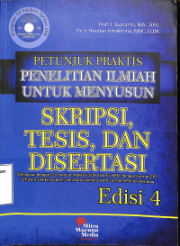 PETUNJUK PRAKTIS PENELITIAN ILMIAH UNTUK MENYUSUN SKRIPSI, TESIS DAN DISERTASI