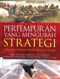 Pertempuran Yang Mengubah Strategi Dari Kereta Perang Sampai Pembom Siluman