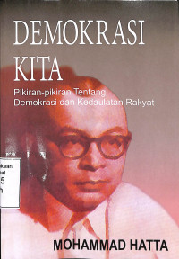 demokrasi kita : pikiran-pikiran tentang demokrasi dan kedaulatan rakyat