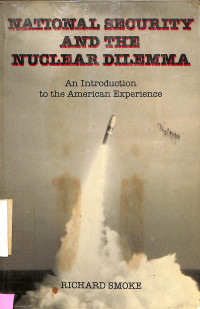 National Security and the Nuclear Dilemma: an Introduction to the American