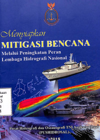 Menyiapkan Mitigasi Bencana Melalui Peningkatan Peran Lembaga Hidrografi Nasional