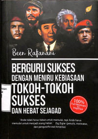 Berguru Sukses Dengan Meniru Kebiasaan Tokoh-Tokoh Sukses Dan Hebat Sejagat