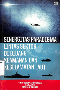 SINERGITAS PARADIGMA LINTAS SEKTOR DI BIDANG KEAMANAN DAN KESELAMATAN LAUT