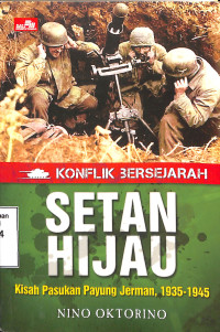 konflik bersejarah
Setan Hijau
Kisah pasukan jerman 1935-1945