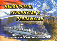 Merah Putih, Kehormatan Dan Perdamaian. Satgas Maritim TNI Konga XXVIII/Unifil 2016