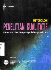 Metodologi Penelitian Kualitatif, Dasar Teori Dan Terapannya Dalam Penelitian