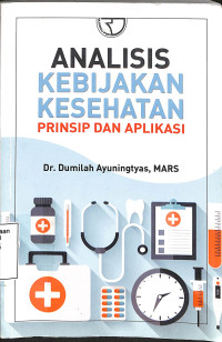 Analisis Kebijakan Kesehatan Prinsip dan Aplikasi