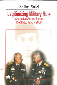 Legitimizing Military Rule Indonesian Armed Forces Ideology, 1958-2000