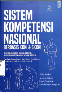 SISTEM KOMPETENSI NASIONAL BERBASIS KKNI & SKKNI