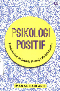 Psikologi Positif; Pendekatan Saintifik Menuju Kebahagiaan