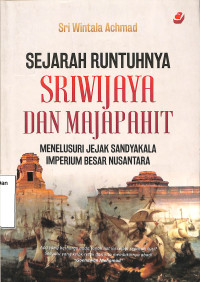 Sejarah Runtuhnya Sriwijaya Dan Majapahit