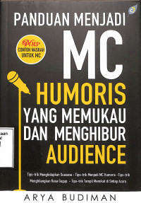 Panduan Menjadi MC Humoris Yang Memukau Dan Menghibur Audience