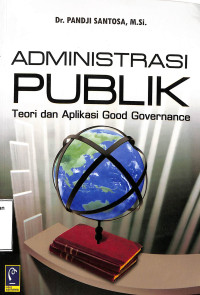 Administrasi Publik Teori Dan Aplikasi Good Governance