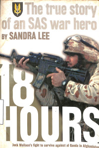 18 Hours, TheTrue Story Of An SAS War Hero