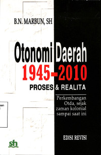 Otonomi Daerah 1945-2010 Proses dan Realita