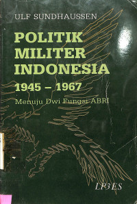 Politik Militer Indonesia 1945-1967