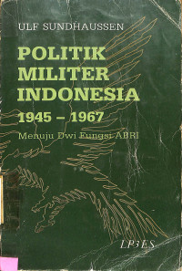 Politik Militer Indonesia 1945-1967