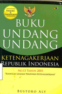 BUKU UNDANG-UNDANG KETENAGAKERJAAN REPUBLIK INDONESIA