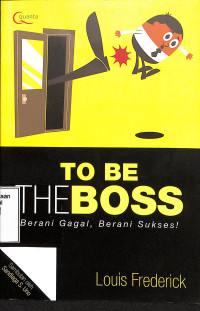 To Be The Boss; Berani Gagal, Berani Sukses!