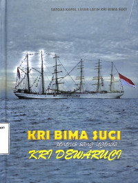 KRI Bima Suci Penerus Sang Legenda KRI Dewa Ruci