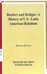 Borders And Bridges: A History Of U.S. Latin American Relations