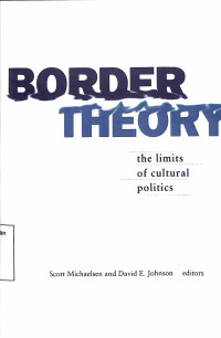 Border Theory The Limits Of Cultural Politics