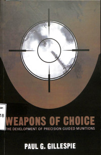 Weapons Of Choice. The Development Of Precision Guided Munitions