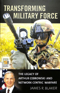 Transforming Military Force. U.S. Armed Forces Reorganization, Military Doctrine