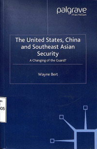 The United States, China And Southeast Asian Security; A Changing of the Guard?