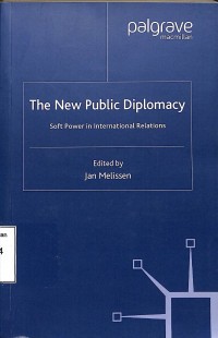 The New Public Diplomacy, Soft Power In International Relations