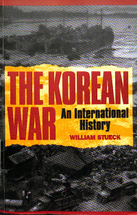 THE KOREAN WAR AN INTERNATIONAL HISTORY