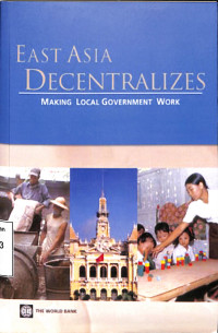 East Asia Decentralizes Making Local Government Work