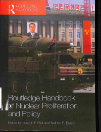 Routledge Handbook Of Nuclear Proliferation And Policy