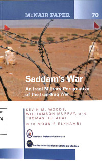 Saddams War An Iraq Military Perspective Of The Iran-Iraq War