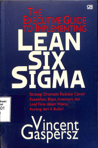 THE EXECUTIVE GUIDE TO IMPLEMENT LEAN SIX SIGMA